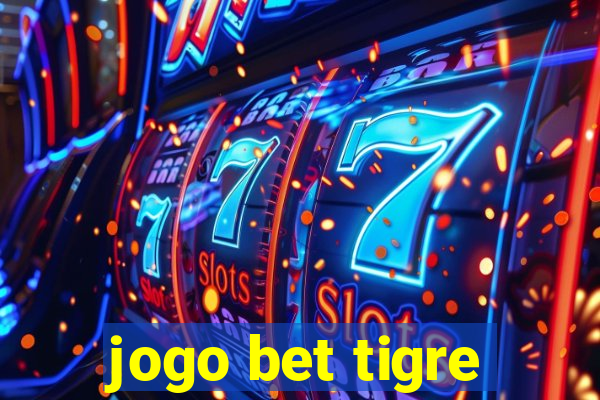 jogo bet tigre