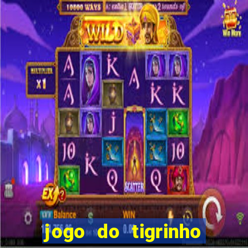 jogo do tigrinho online grátis