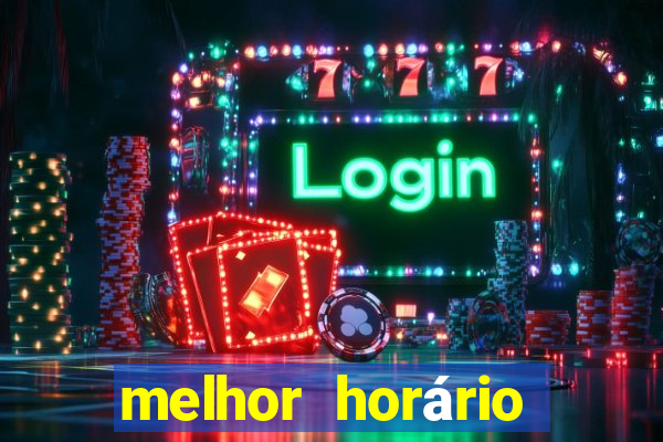 melhor horário para jogar fortune coelho hoje