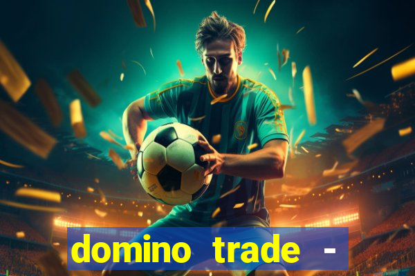 domino trade - lucro online