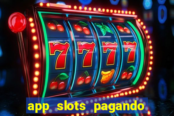 app slots pagando no cadastro