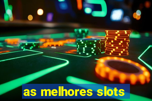 as melhores slots