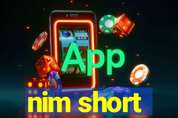 nim short