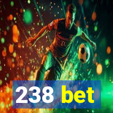 238 bet