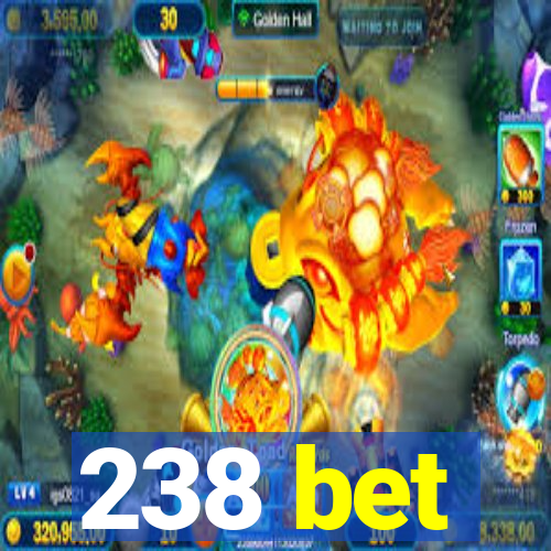 238 bet