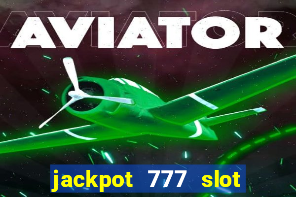 jackpot 777 slot paga mesmo