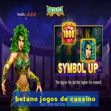 betano jogos de cassino