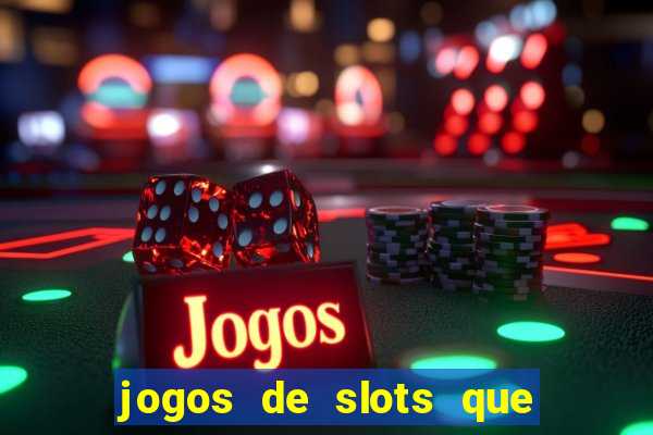 jogos de slots que pagam de verdade