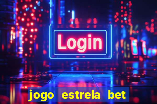 jogo estrela bet como funciona