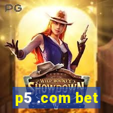 p5 .com bet