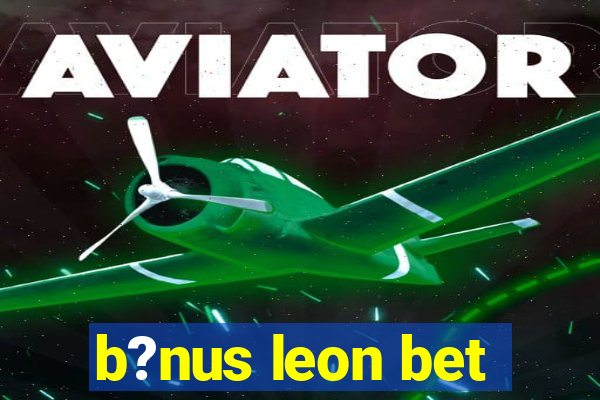 b?nus leon bet