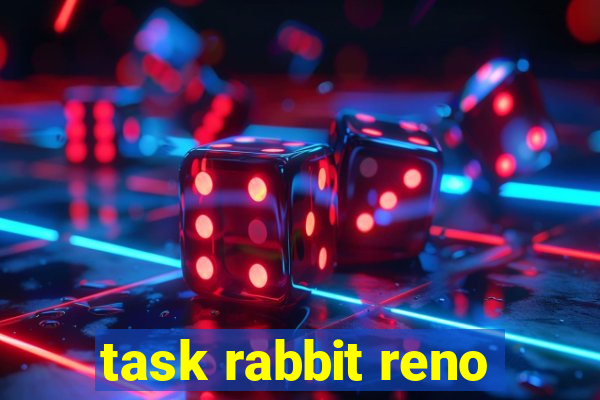 task rabbit reno