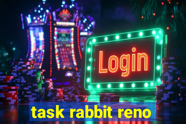 task rabbit reno