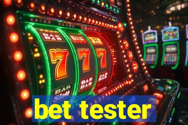 bet tester