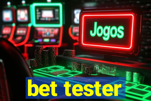 bet tester