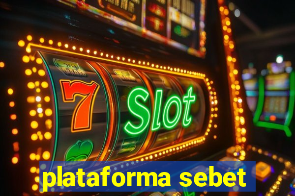 plataforma sebet