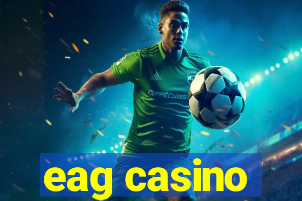 eag casino