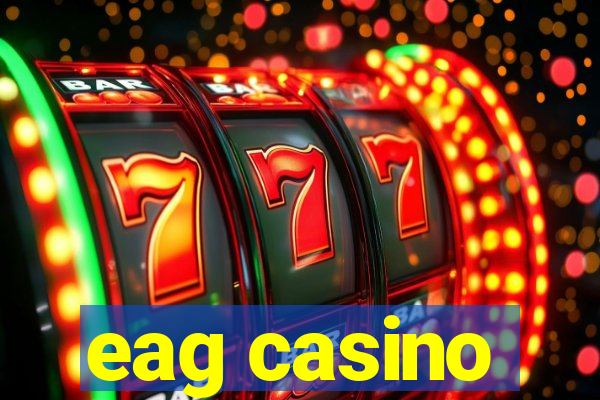 eag casino