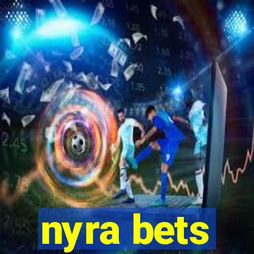 nyra bets