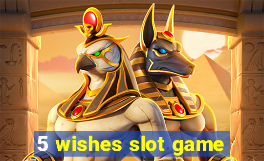 5 wishes slot game