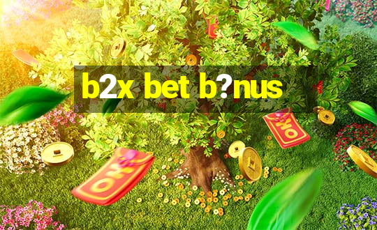 b2x bet b?nus