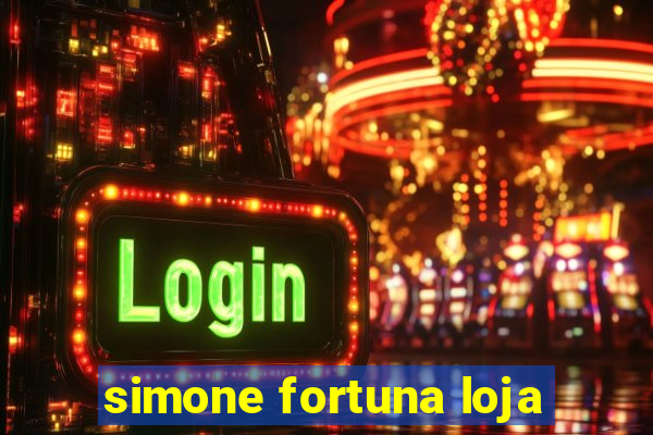 simone fortuna loja