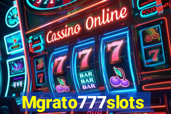 Mgrato777slots