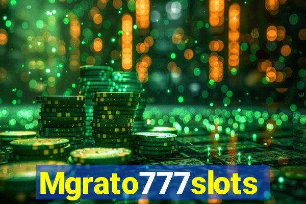 Mgrato777slots