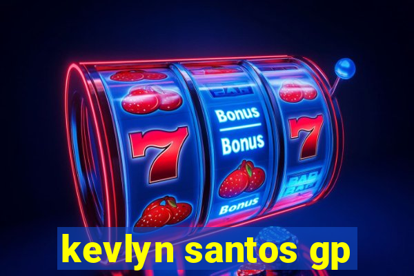 kevlyn santos gp