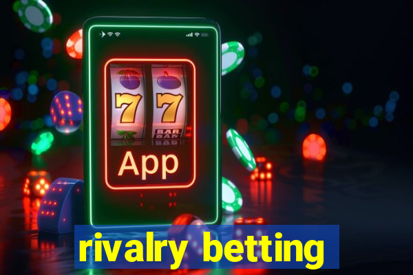 rivalry betting