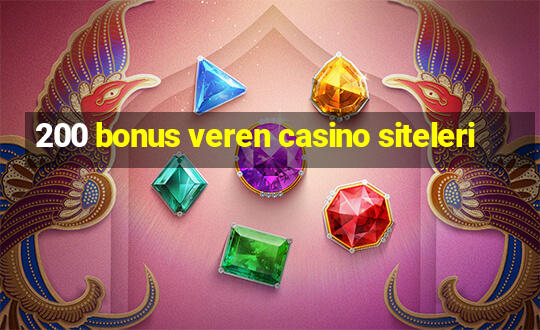 200 bonus veren casino siteleri