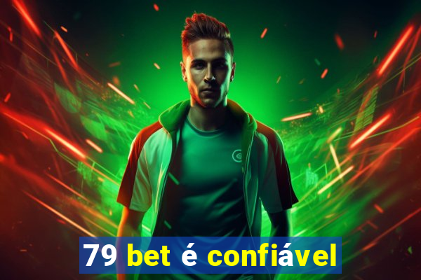 79 bet é confiável