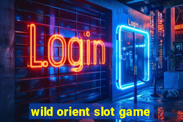 wild orient slot game