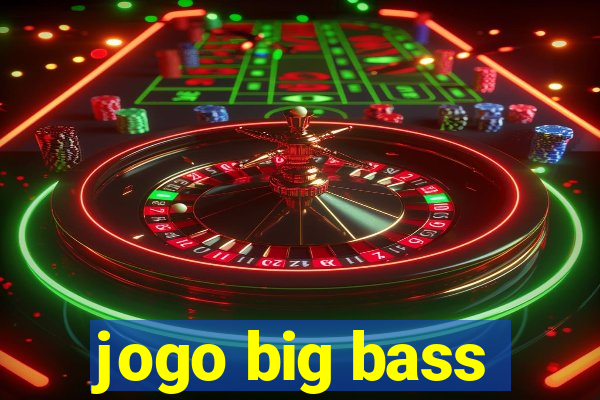 jogo big bass