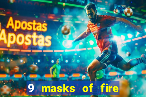 9 masks of fire slot rtp