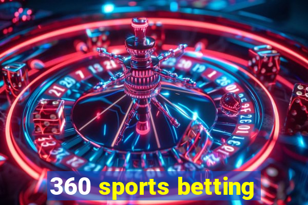 360 sports betting