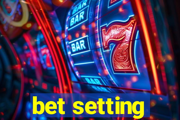 bet setting