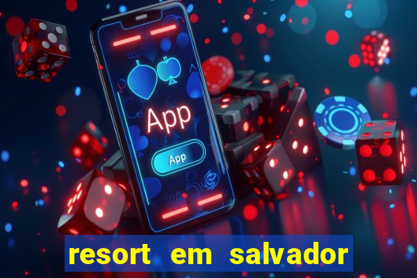 resort em salvador all inclusive