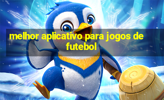 melhor aplicativo para jogos de futebol