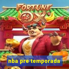 nba pre temporada