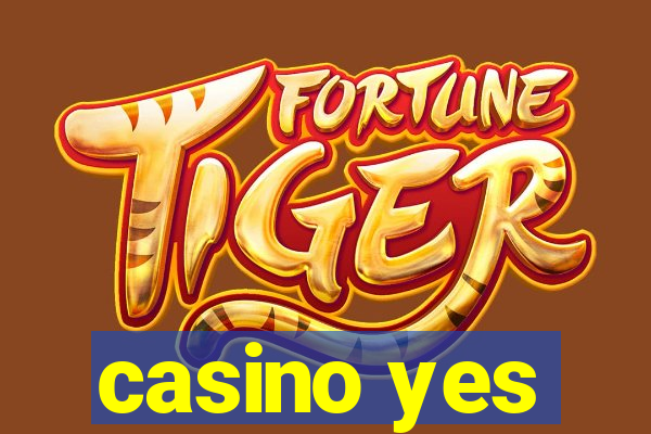 casino yes