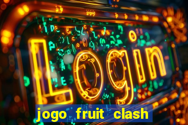 jogo fruit clash paga mesmo