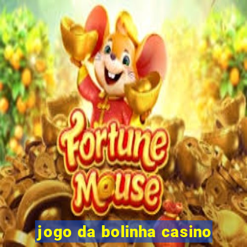 jogo da bolinha casino