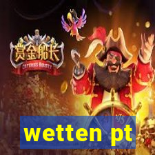 wetten pt