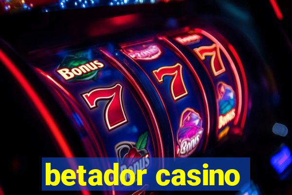 betador casino