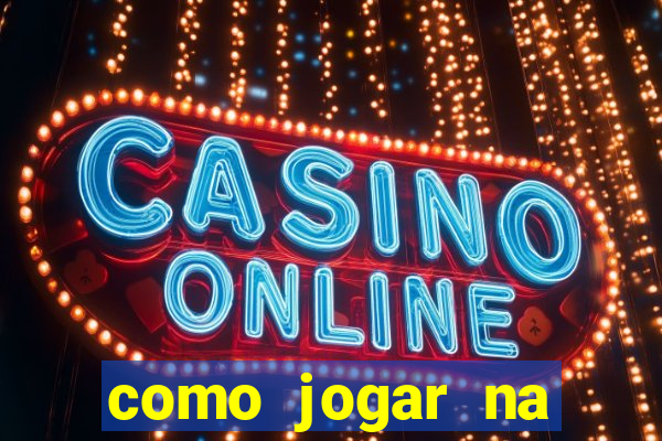 como jogar na estrela bet