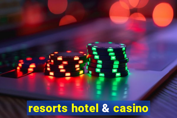 resorts hotel & casino