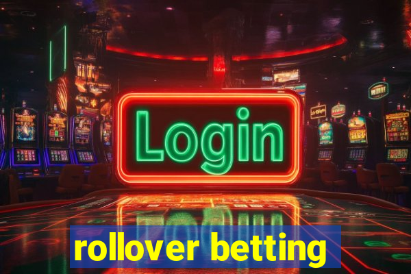 rollover betting