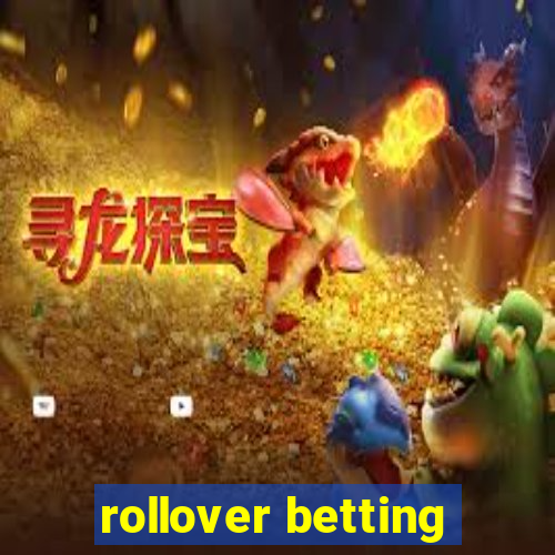 rollover betting