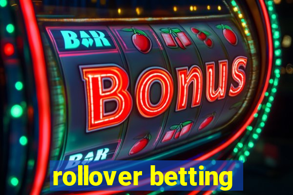 rollover betting